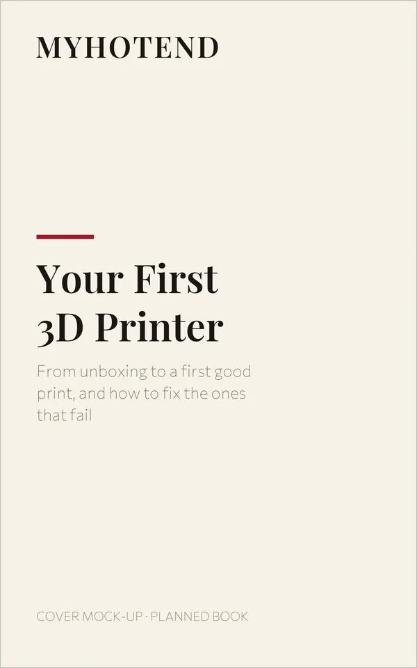 Cover mock-up of the planned book Your First 3D Printer by Myhotend